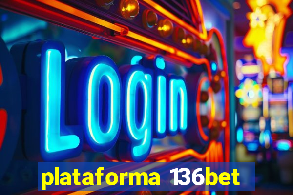 plataforma 136bet